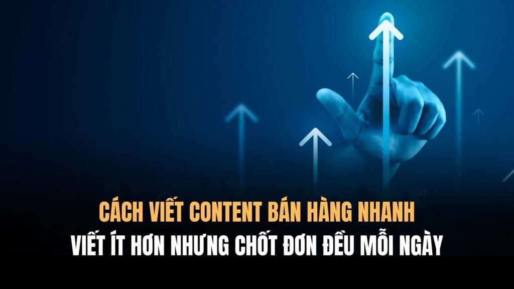 Cách viết content bán hàng nhanh