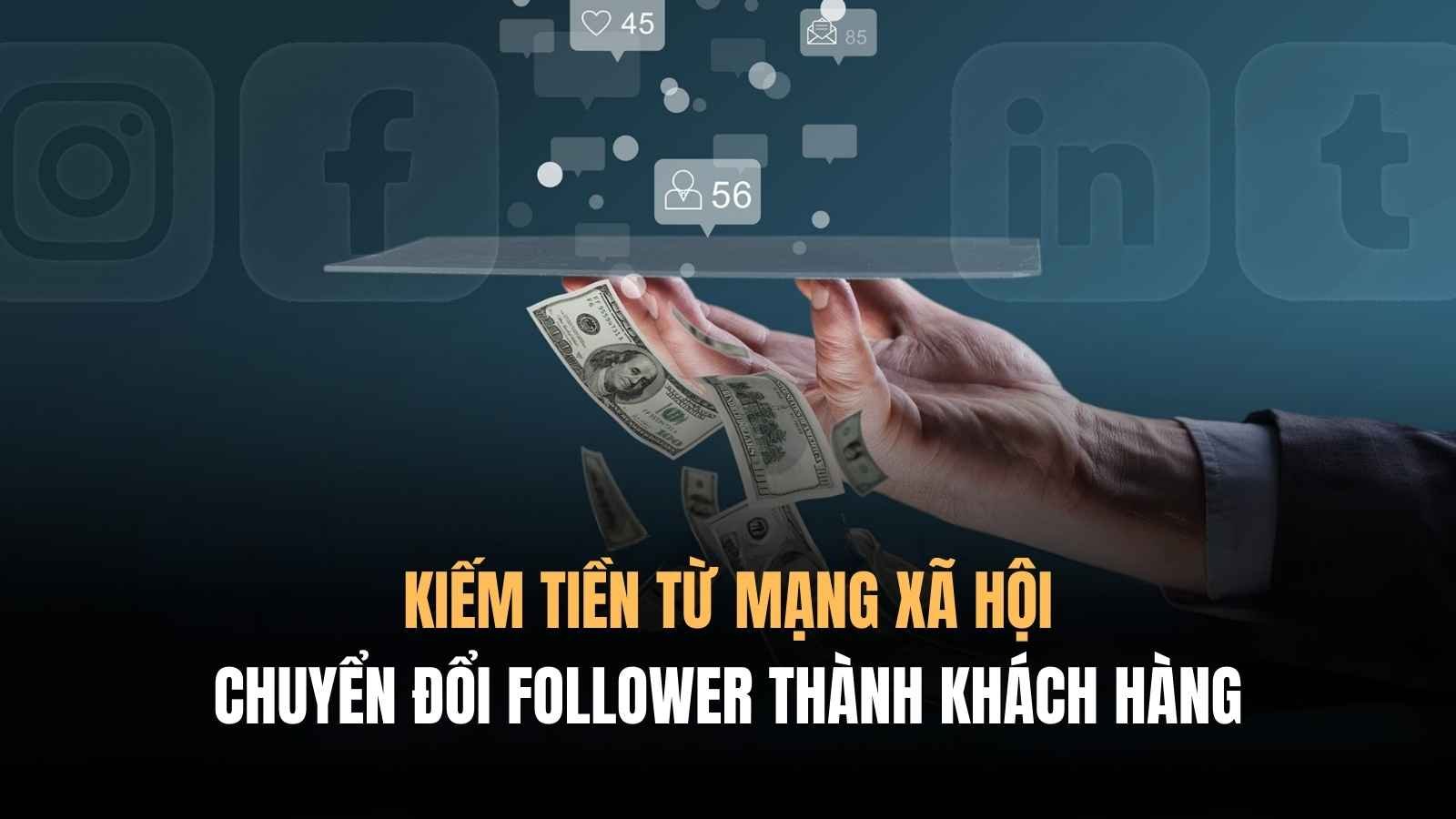 BIẾN FOLLOWER THÀNH KHÁCH HÀNG (2026+)