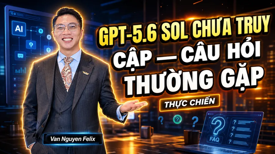 GPT-5.6 Sol chưa truy cập — Câu hỏi thường gặp - GPT-5.6 Sol