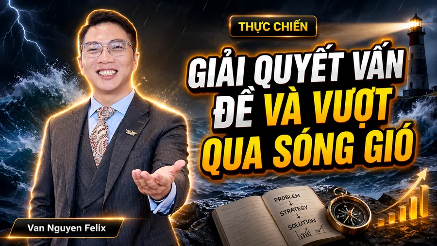 Giải quyết vấn đề và vượt qua sóng gió - Kinh nghiệm kinh doanh