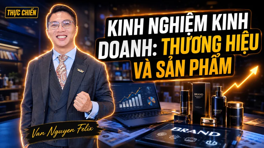 Kinh nghiệm kinh doanh: Thương hiệu và sản phẩm - Kinh nghiệm kinh doanh