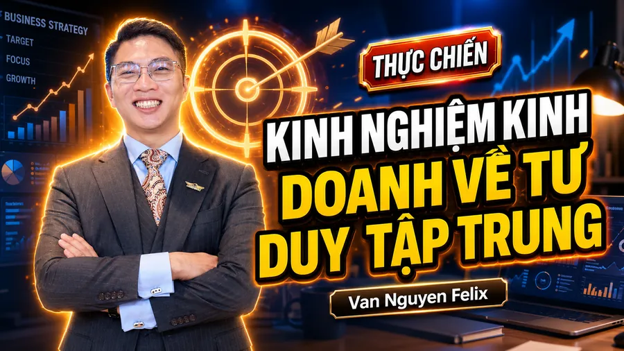 Kinh nghiệm kinh doanh về tư duy tập trung - Kinh nghiệm kinh doanh