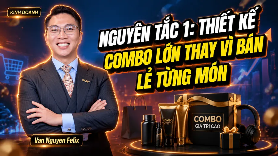 Nguyên tắc 1: Thiết kế combo lớn thay vì bán lẻ từng món - Kinh doanh online