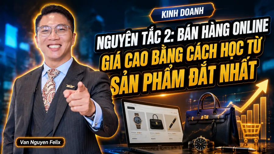 Nguyên tắc 2: Bán hàng online giá cao bằng cách học từ sản phẩm đắt nhất - Kinh doanh online
