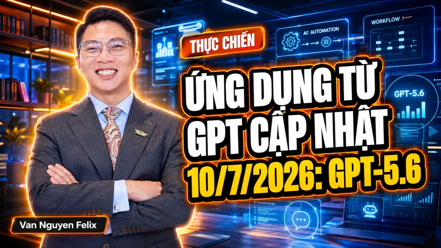 Ứng dụng từ GPT cập nhật 10/7/2026: GPT-5.6 - cập nhật của GPT ngày 10 tháng 7 2026